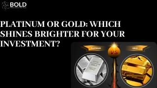 Gold or Platinum Which Shines Brighter for Your Investment