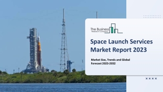 Space Launch Services Market By Payload, By Launch Platform, By Service Type, By Launch Vehicle, By End User, By Region