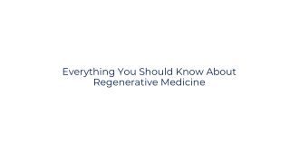 everything you should know about regenerative medicine