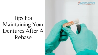 Tips For Maintaining Your Dentures After A Rebase