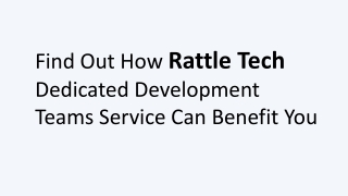 Find Out How Rattle Tech Dedicated Development Teams Service Can Benefit You