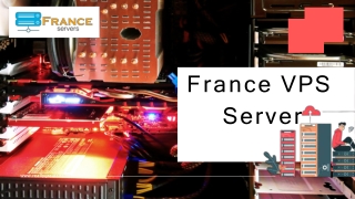 Why A France VPS Server Is the Best Option for Your Business