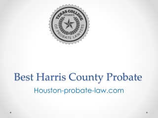 Best Harris County Probate - Houston-probate-law.com