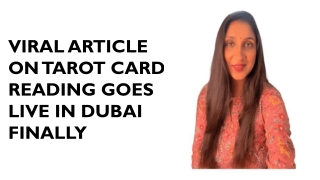 viral article on tarot card reading goes live in dubai finally