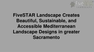 FiveSTAR Landscape Creates Beautiful, Sustainable, and Accessible Mediterranean Landscape Designs in greater Sacramento