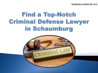 Find a Top-Notch Criminal Defense Lawyer in Schaumburg-Marder and Seidler