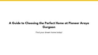 A Guide to Choosing the Perfect Home at Pioneer Araya Gurgaon
