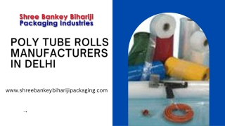 Poly Tube Rolls Manufacturers In Delhi Shree Bankey Bihariji Packaging