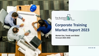 Corporate Training Market Trends, Market Research And Forecast Report To 2032