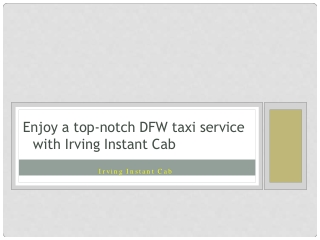Enjoy a top-notch DFW taxi service with Irving Instant Cab
