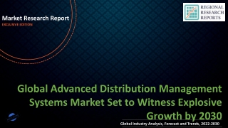 Advanced Distribution Management Systems Market Set to Witness Explosive Growth by 2030