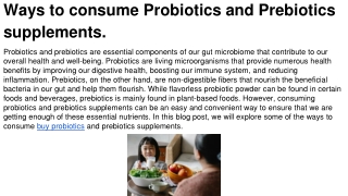 Ways to consume Probiotics and Prebiotics supplements.