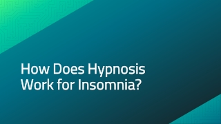 How Does Hypnosis Work for Insomnia
