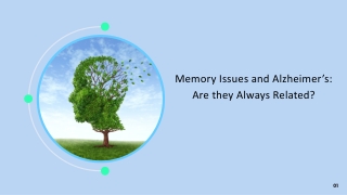 Memory Issues and Alzheimer’s Are they Always Related