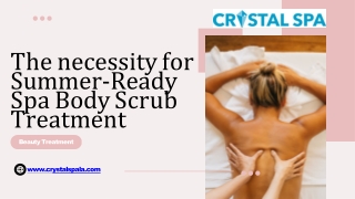 The necessity for Summer-Ready Spa Body Scrub Treatment