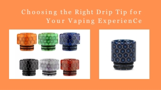 Choosing the Right Drip Tip for Your Vaping Experience