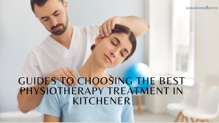 Guides to choosing the best physiotherapy treatment in Kitchener