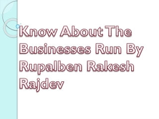 Know About The Businesses Run By Rupalben Rakesh Rajdev