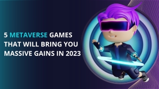 5 Metaverse Games That Will Bring You Massive Gains in 2023