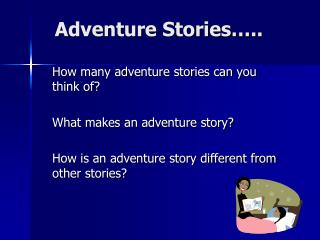 Adventure Stories…..