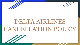 DELTA AIRLINES CANCELLATION POLICY |  61-2 8091 7439