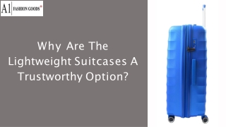 Why Are The Lightweight Suitcases A Trustworthy Option