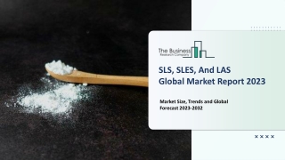 SLS, SLES, And LAS Market 2023- Growth And Deep Dive Market Studies