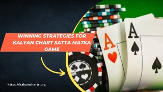 Winning Strategies for Kalyan Chart Satta Matka Game