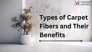 Types of Carpet Fibers and Their Benefits