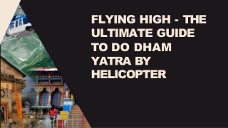 Flying High - The Ultimate Guide to Do Dham Yatra by Helicopter