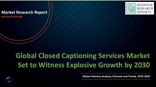 Closed Captioning Services Market Set to Witness Explosive Growth by 2030