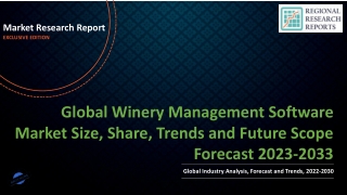 Winery Management Software Market Size, Share, Trends and Future Scope Forecast 2023-2033