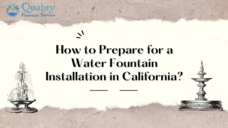 How to Prepare For a Water Fountain Installation in California?