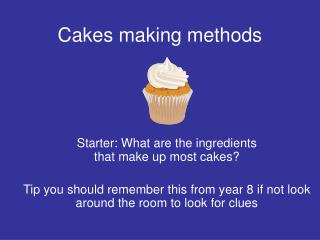 Cakes making methods