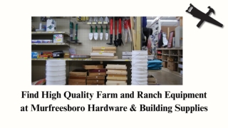 Find High Quality Farm and Ranch Equipment at Murfreesboro Hardware & Building Supplies