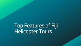 Top Features of Fiji Helicopter Tours