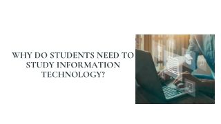 WHY DO STUDENTS NEED TO STUDY INFORMATION TECHNOLOGY_ (1)