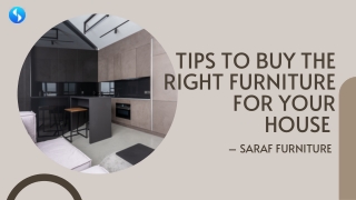 Tips to buy the right furniture for your house - Saraf Furniture