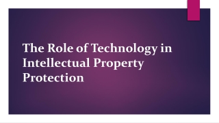 The Role of Technology in Intellectual Property Protection