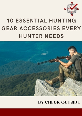 10 Essential Hunting Gear Accessories Every Hunter Needs