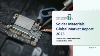 Solder Materials Market: Industry Insights, Trends And Forecast To 2032