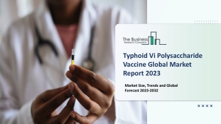 Typhoid Vi Polysaccharide Vaccine Market 2023 - 2032