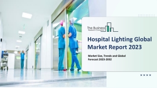 Global Hospital Lighting Market Growth, Trends, Size And Forecast To 2032