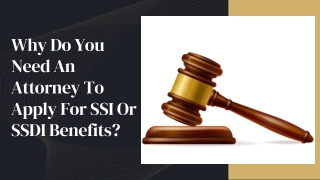 Why Do You Need An Attorney To Apply For SSI or SSDI Benefits?