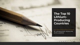 The Top 10 Lithium-Producing Countries