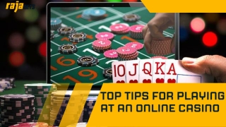 Top Tips for Playing at an Online Casino