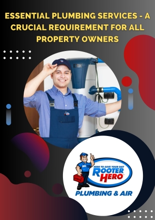 Essential Plumbing Services - A Crucial Requirement for All Property Owners