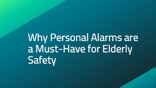 Why Personal Alarms are a Must-Have for Elderly Safety