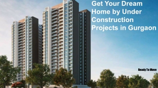Get Your Dream Home by Under Construction Projects in Gurgaon