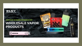 Assessing Business Readiness for Wholesale Vapor Products